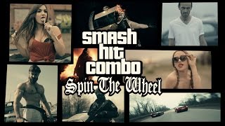 SMASH HIT COMBO - Spin The Wheel - (OFFICIAL VIDEO)