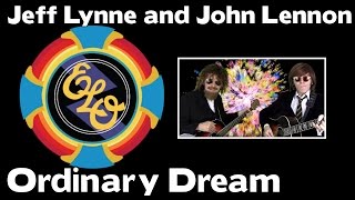 John Lennon and Jeff Lynne - Ordinary Dream