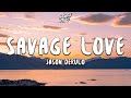 Jason Derulo - Savage Love (Lyrics) Jason Derulo - Savage Love (Lyrics)