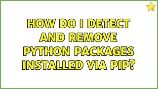 Ubuntu: How do I detect and remove Python packages installed via pip