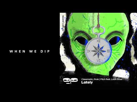 Premiere: Classmatic, Prok | Fitch - Lately ft. Leah Rose (Terrace Mix) [Organic Pieces]