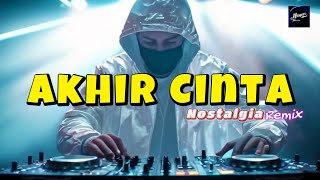 Download lagu AKHIR CINTA Cover - Remix Nostalgia_Tembang Kenangan_Slow Remix mp3
