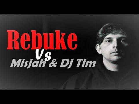 Rebuke vs DJ Misjah & DJ Tim