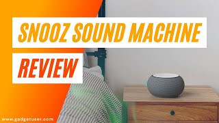 SNOOZ White Noise Sound Machine Review - Best Sleep Aid for 