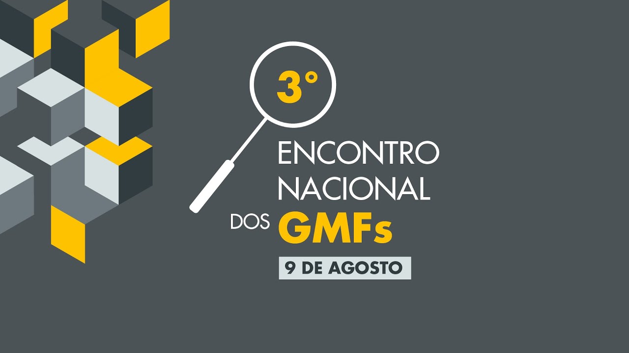 3º Encontro Nacional dos GMFs - 9 de agosto