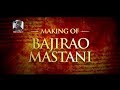 Making Of Bajirao Mastani