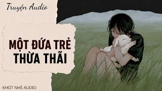 Download lagu Audio Full | Một Đứa Trẻ Thừa Thãi mp3