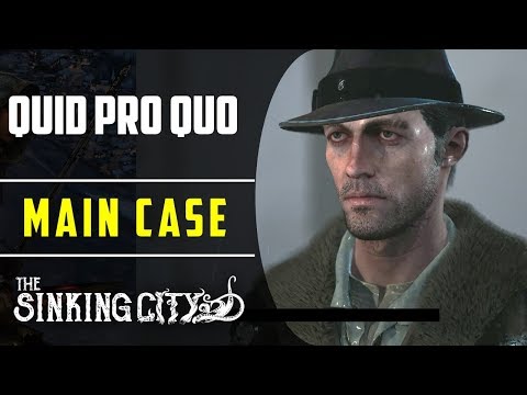 Case 3: Quid Pro Quo | main Case | The Sinking City