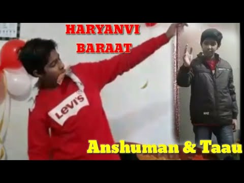 Anshuman Pacharwal HARYANVI BARAT |TAAU AUR ANSHUMAN
