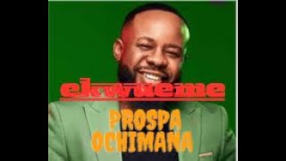 Download lagu Ekwueme   Prospa Ochimana  Lyrics mp3