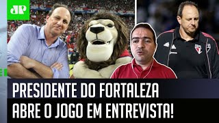 Exclusivo: ‘Rogério Ceni foi importante, mas…’; presidente do Fortaleza abre o jogo