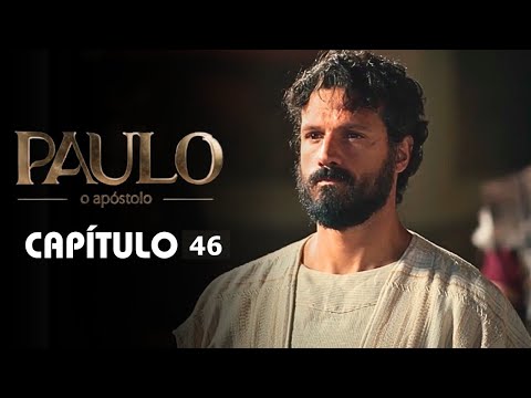 Paulo O Apostolo Capitulo 46