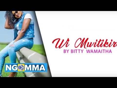 Wi Mwitikire  by Bitty Wamaitha (Lyrical Video )