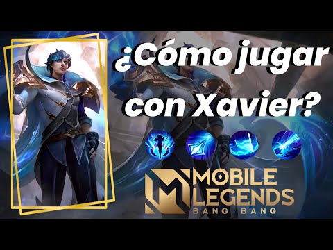 ¿Cómo jugar con Xavier? || Mobile Legends