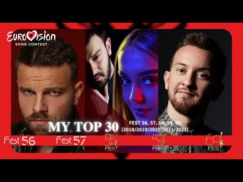 MY TOP 30 FESTIVALI I KËNGËS (2018, 2019, 2020, 2021, 2022)  | NF ALBANIA EUROVISION