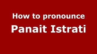How to pronounce Panait Istrati