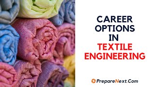 Career Options in Textile Engineering , career options in textile engineering, textile engineering jobs, careers in textile engineering
