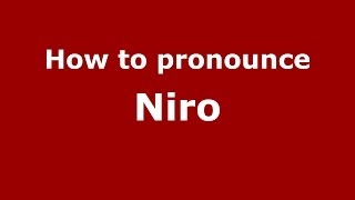 How to pronounce Niro