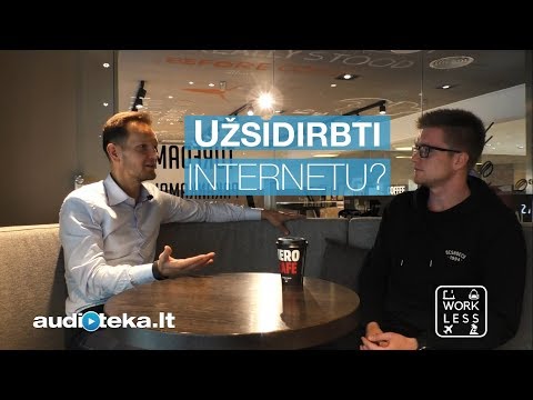 dabar udirbti didelius pinigus