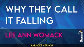 Why They Call It Falling - Lee Ann Womack (KARAOKE)