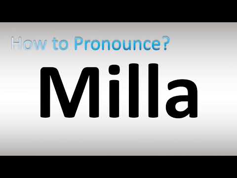How to Pronounce Milla