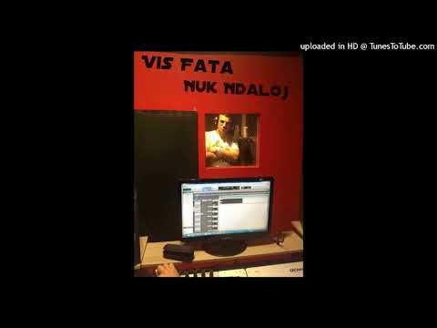 Vis Fata-Nuk Ndaloj