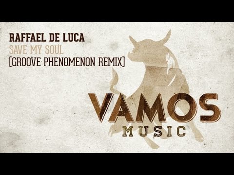 Raffael De Luca - Save My Soul (Groove Phenomenon Remix)