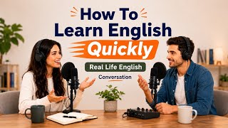 How To Learn English Quickly? | Improve Your English Fluency with Real Conversation