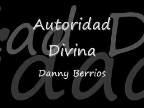 Autoridad Divina - Danny Berrios