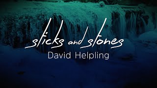 Sticks and Stones - David Helpling