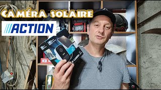 Caméra solaire Action...Mouais!