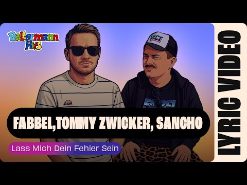 Fabbel, Tommy Zwicker, Sancho - Lass Mich Dein Fehler Sein (Offizielles Lyric Video)