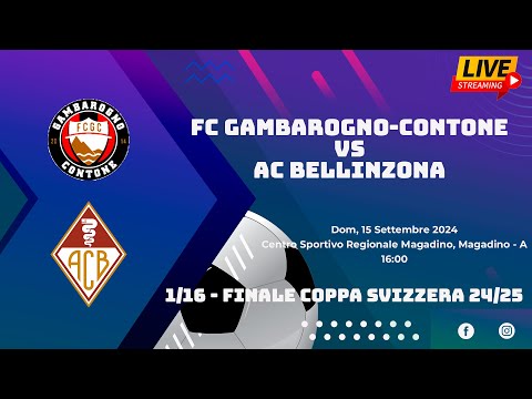 FC Gambarogno-Contone VS AC Bellinzona (1/16 Finale Coppa Svizzera 24/25)