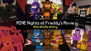 MINE Nights at Freddy&#39;s MOVIE - The Whole Story