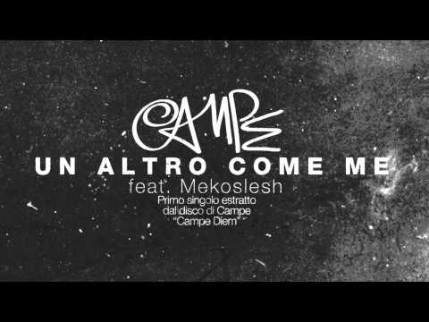 CAMPE FEAT. MEKOSLESH - UN ALTRO COME ME - DA "CAMPE DIEM"