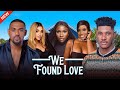 WE FOUND LOVE NEWLY RELEASED OF EDDIE WATSON SONIA UCHE CHIDI DIKE FRANCES BEN 2024 LATEST MOVIE