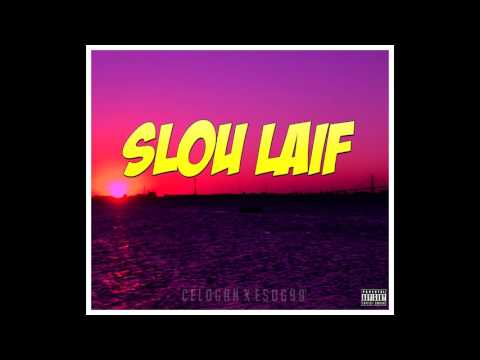 Celogan x Esog 99' // Slou Laif