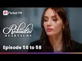 Rekindled Heartache | Ep 56-58 | I became my Ex-boyfriend’s mistress to protect my son