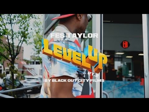 Fes Taylor   Level Up Pt 2 Official Video