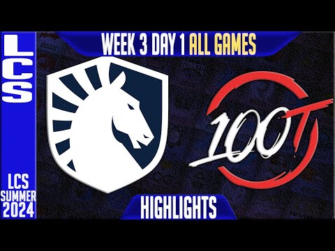 TL vs 100 Highlights ALL GAMES | LCS W3D1 Summer 2024 | Team Liquid vs 100 Thieves Week 3 Day 1