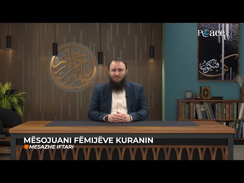Mesazhe iftari | 24. Mësojauni fëmijëve Kuranin - Bajram Karabeg