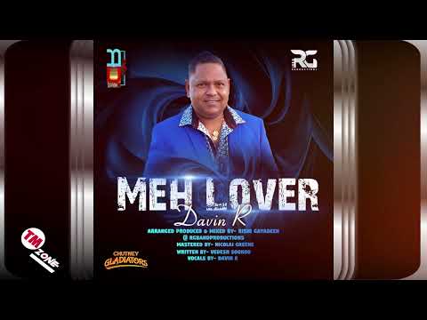 Davin R - Meh Lover [ 2k24 Chutney Soca ]