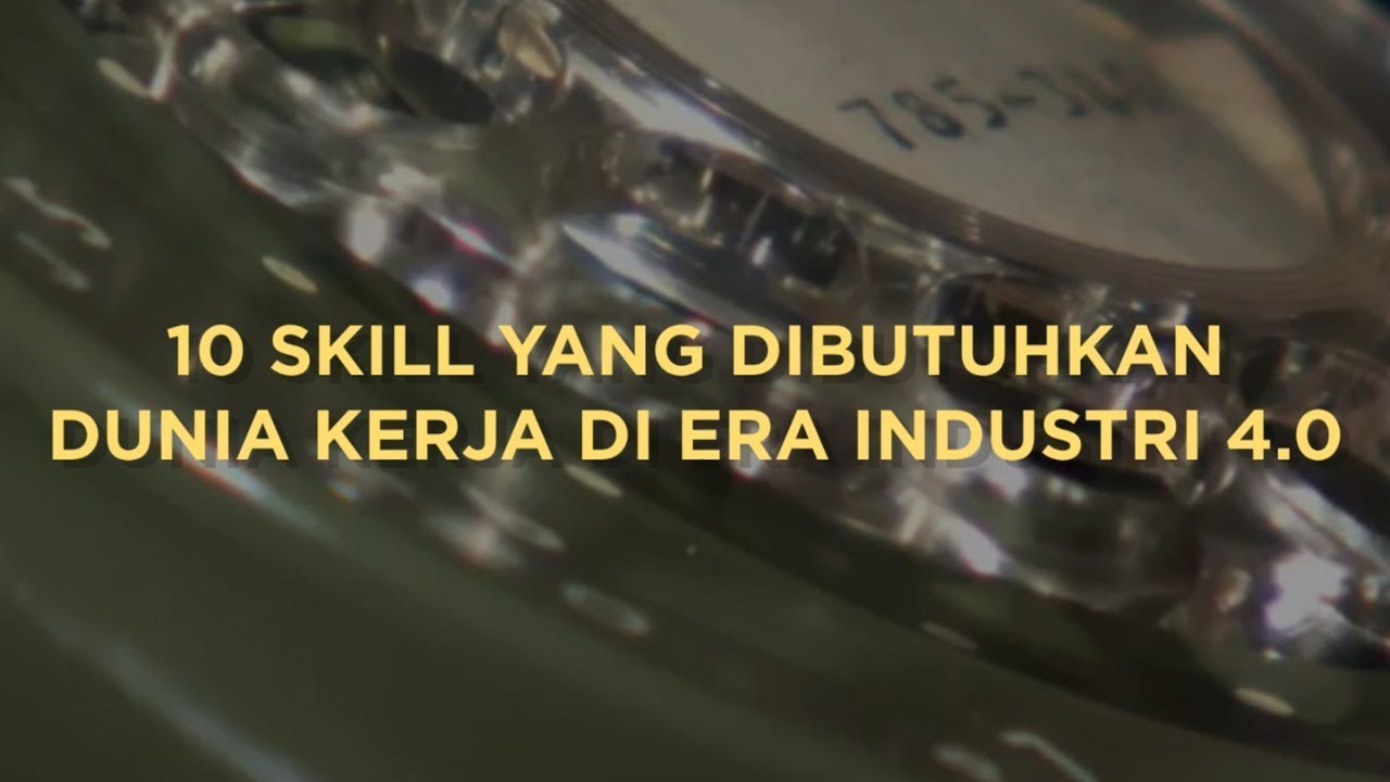10 Skill yang dibutuhkan dunia kerja di era 4 0