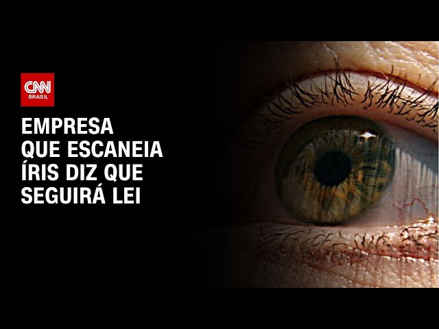 Empresa que escaneia íris diz que seguirá lei | LIVE CNN