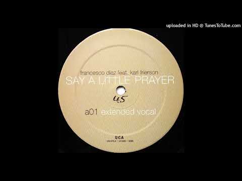 Francesco Diaz Feat. Karl Frierson - Say A Little Prayer (Terry's Dub Mix)