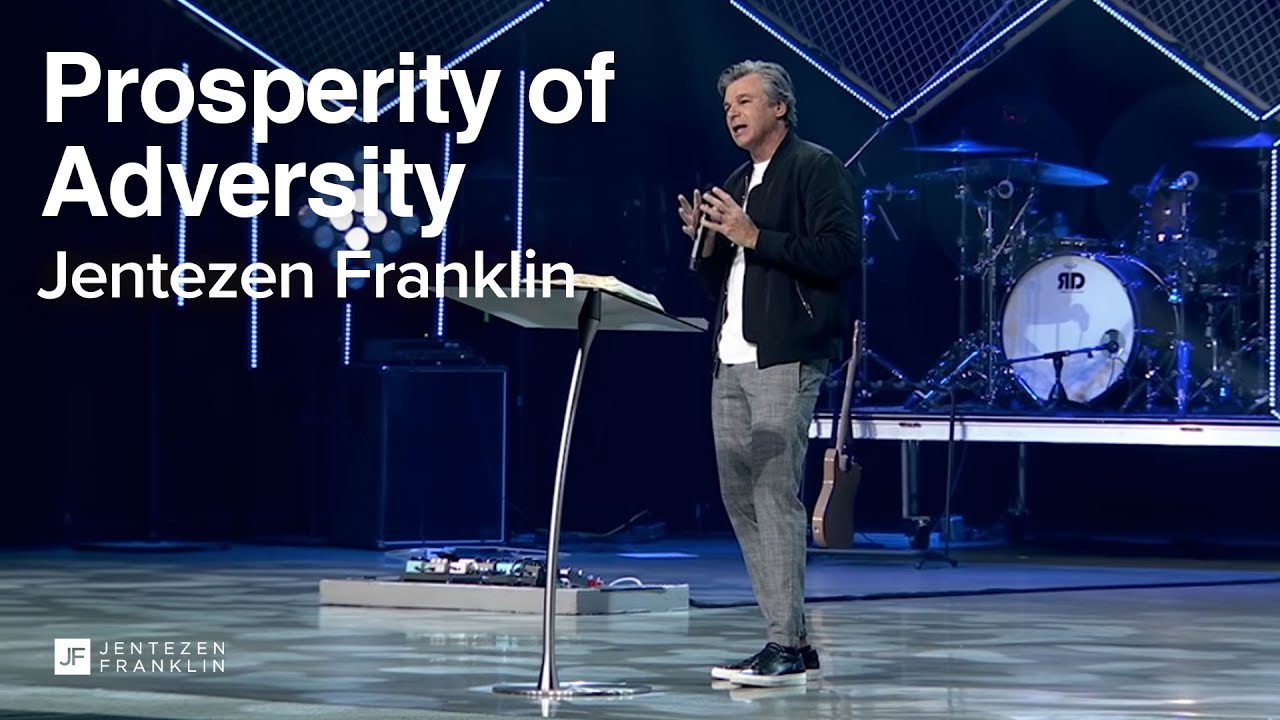 The Prosperity of Adversity | Jentezen Franklin
