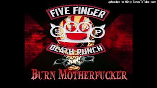 Five Finger Death Punch - Burn Motherfucker (Burn MF)
