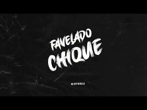 Mc Jeff do Bella - Favelado Chique