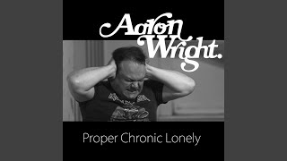Proper Chronic Lonely