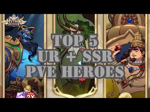 Mythic Heroes - Top 5 UR + SSR End Game PvE Heroes (Patch 1.34.007)